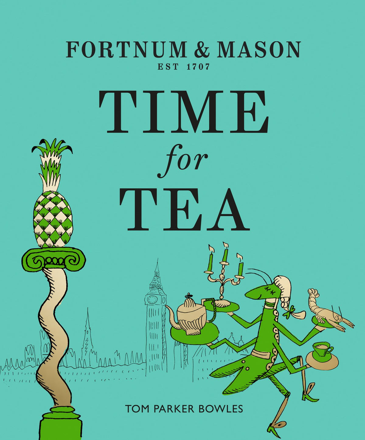 Fortnum & Mason: Time for Tea book cover by Tom Parker Bowles